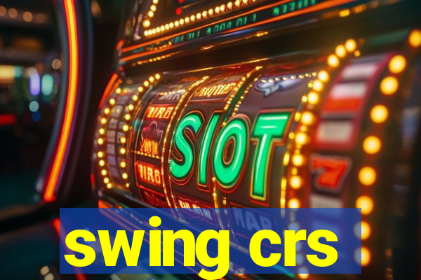 swing crs